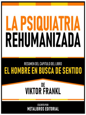 cover image of La Psiquiatria Rehumanizada--Resumen Del Capitulo Del Libro El Hombre En Busca De Sentido De Viktor Frankl